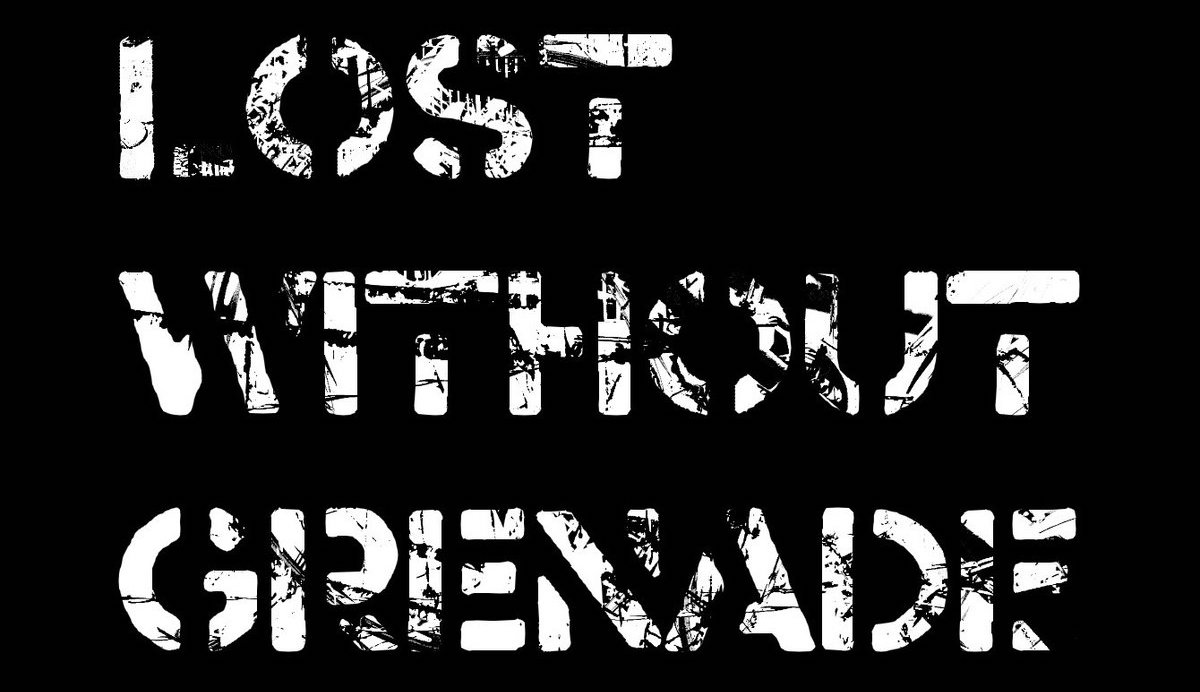 Lost Without Grenade