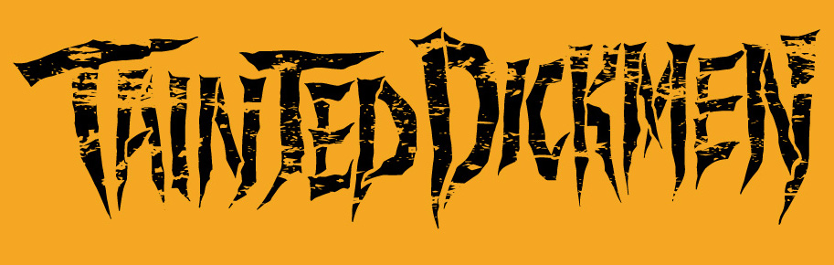 Tainted Dickmen