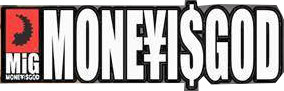 Mone¥ I$ God