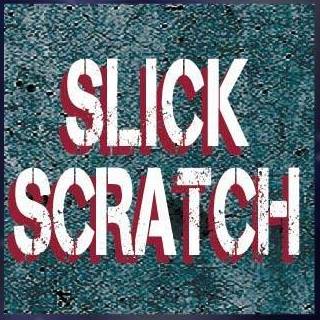 Slick Scratch
